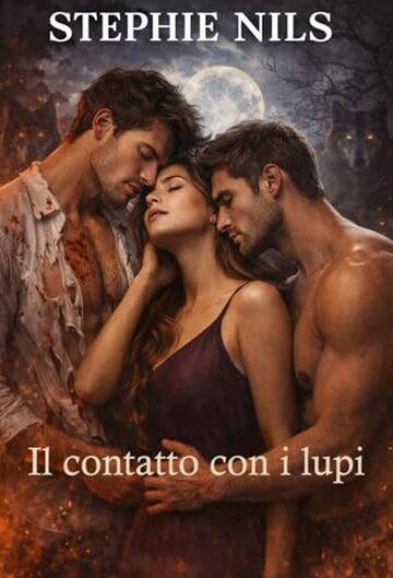 Il contatto con i lupi (Racconti erotici brevi: con vampiri, lupi mannari e altre creature)