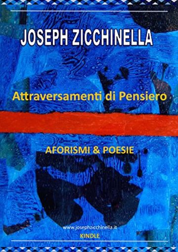 ATTRAVERSAMENTI DI PENSIERO: Aforismi & Poesie