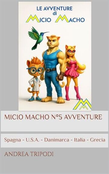 Micio Macho N&deg;5 Avventure: Spagna - U.S.A. - Danimarca - Italia - Grecia