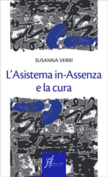 L'Asistema in-Assenza e la cura