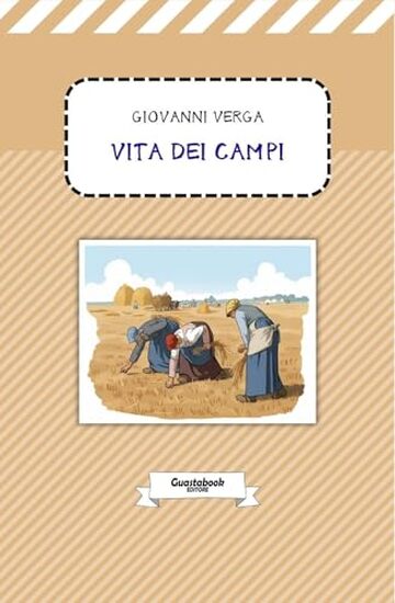 Vita dei Campi di Giovanni Verga: Raccolta Novelle (Vita dei campi (1880) di Giovanni Verga Vol. 1)