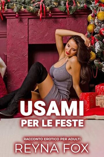 Usami Per Le Feste: Racconto Erotico Per Adulti (Racconti Proibiti)