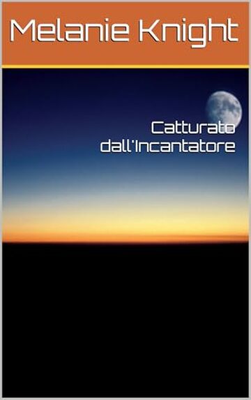 Catturato dall'Incantatore (Gli Incantatori Segreti Vol. 5)