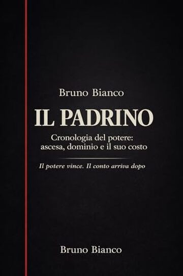 IL PADRINO: Cronologia del potere: ascesa, dominio e il suo costo