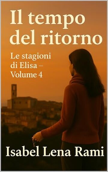 Il tempo del ritorno: Le stagioni di Elisa - Volume 4