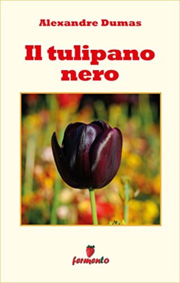 Il tulipano nero (Emozioni senza tempo)