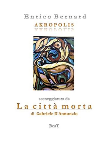 La città morta: Akropolis