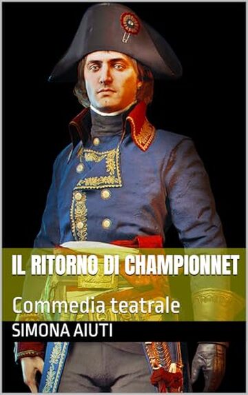 Il ritorno di Championnet: Commedia teatrale