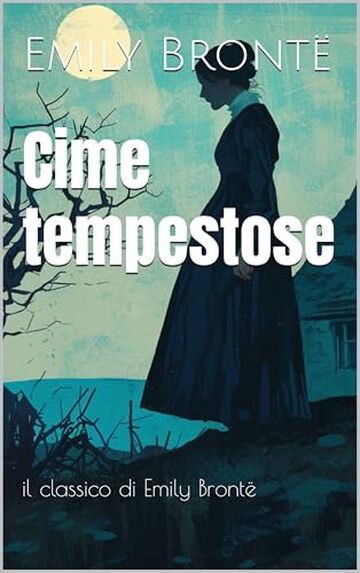 Cime tempestose: il classico di Emily Bront&euml;
