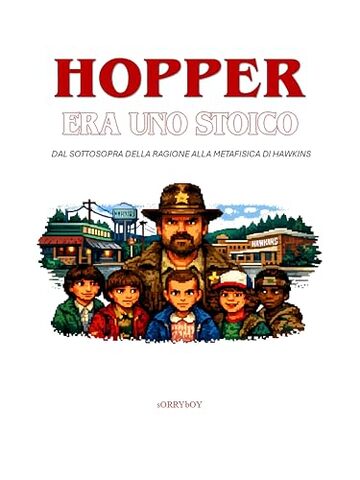HOPPER ERA UNO STOICO: Dal sottosopra della ragione alla metafisica di Hawkins (CULTURA DA QUATTRO SOLDI)