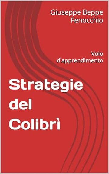 Strategie del Colibr&igrave;: Volo d'apprendimento (Strategie per Terre9 Vol. 4)