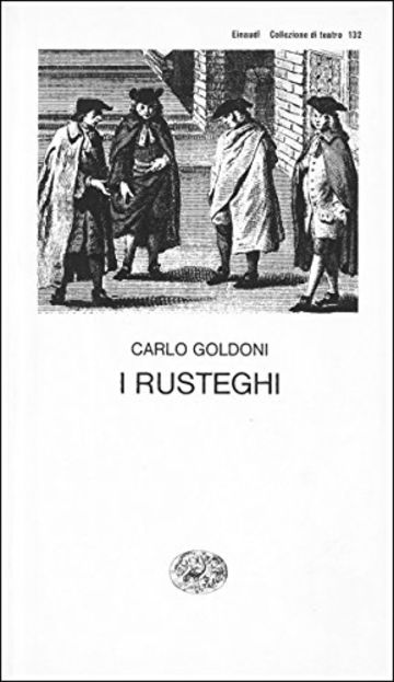 I rusteghi (Collezione di teatro Vol. 132)