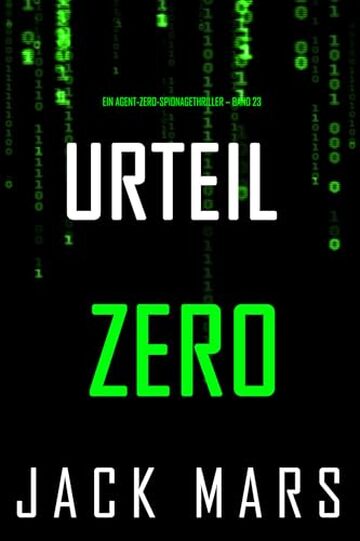 Urteil Zero (Ein Agent-Zero-Spionagethriller &ndash; Band 23)