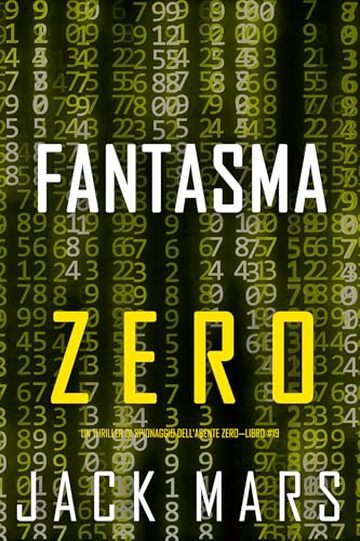 Fantasma Zero (Un thriller di spionaggio dell'Agente Zero&mdash;Libro #19)