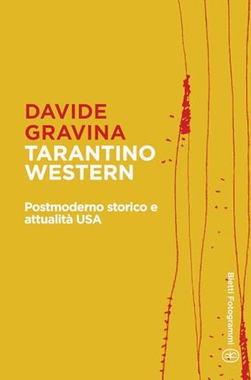 Tarantino Western: Postmoderno e attualit&agrave; USA (Bietti Fotogrammi Vol. 43)