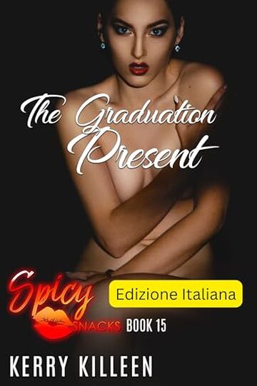 Il regalo di laurea: Spicy Snacks &ndash; libro 15 (Spicy Snacks Edizione Italiana)