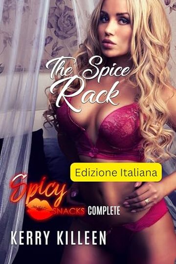 The Spice Rack: Spicy Snacks &ndash; libri 1-15 (Spicy Snacks Edizione Italiana)
