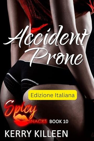 Incline agli incidenti: Spicy Snacks &ndash; libro 10 (Spicy Snacks Edizione Italiana)