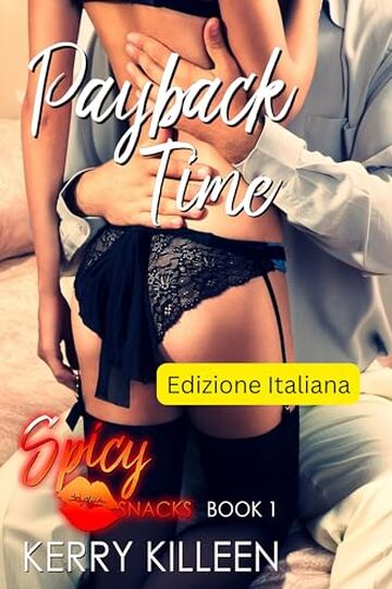 Il momento della rivincita: Spicy Snacks &ndash; libro 1 (Spicy Snacks Edizione Italiana)