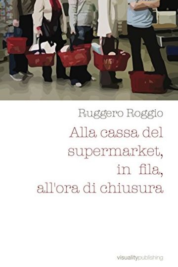 Alla cassa del supermarket, in fila, all'ora di chiusura