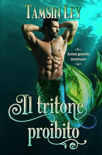 Il tritone proibito (Anime gemelle mostruose Vol. 2)