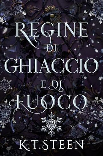 Regine di Ghiaccio e di Fuoco : una fantasia romantica (Inverno Senza Fine Vol. 2)