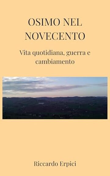 Osimo nel Novecento: Vita quotidiana, guerra e cambiamento