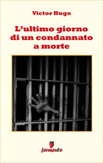 L'ultimo giorno di un condannato a morte (Emozioni senza tempo)