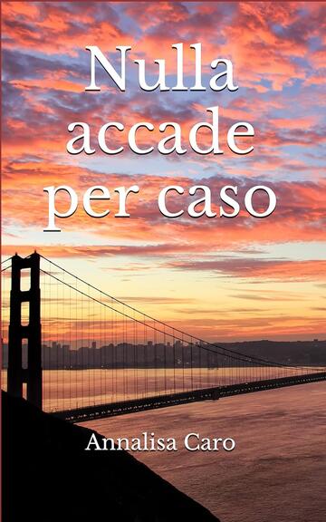 Nulla accade per caso