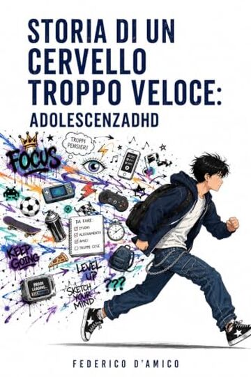 AdolescenzADHD: Storia di un cervello troppo veloce