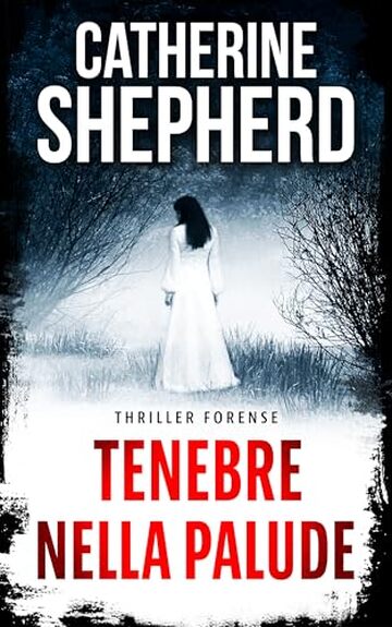 Tenebre nella palude: Thriller forense (I casi di Julia Schwarz Vol. 1)