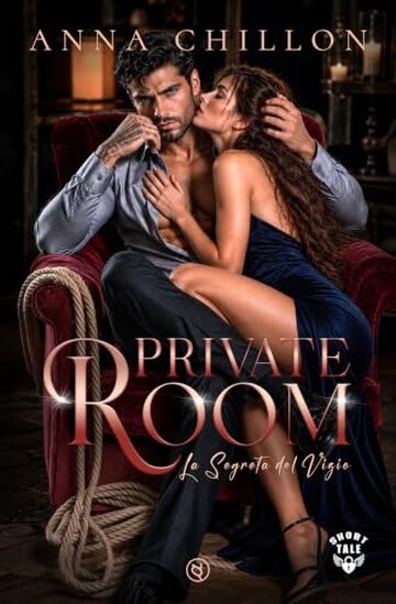 Private Room - La Segreta del Vizio (Short Tale - Racconti Erotici ad Alta Intensit&agrave;)