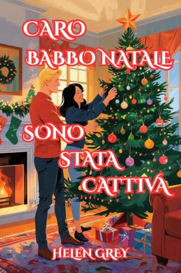 Caro Babbo Natale, sono stata cattiva: Romanzo Er&oacute;tico Rom&aacute;ntico di Natale con Spicy e commedia