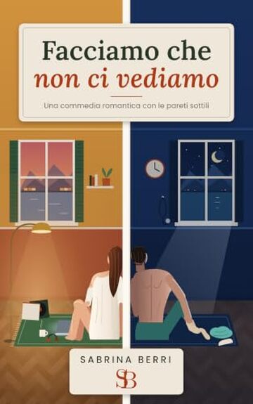 Facciamo che non ci vediamo: Una commedia romantica con le pareti sottili (Quel ramo del lago)