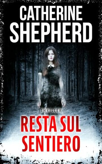 Resta sul sentiero: Thriller forense (I casi di Julia Schwarz Vol. 6)