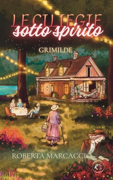 Le ciliegie sotto spirito: GRIMILDE