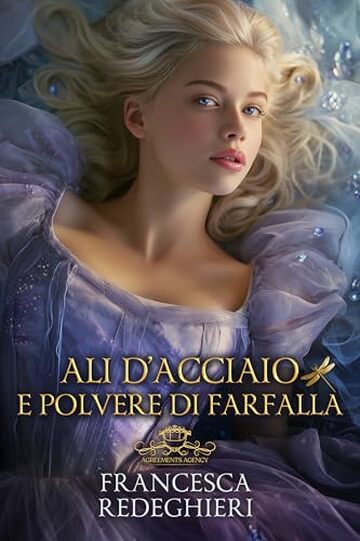 Ali d'acciaio e polvere di farfalla : Agreements Agency Vol. 3