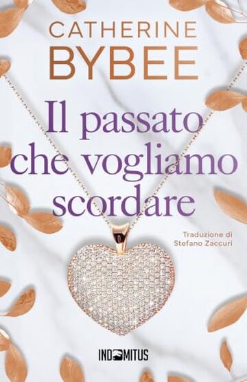 Il passato che vogliamo scordare (Gli eredi Vol. 3)