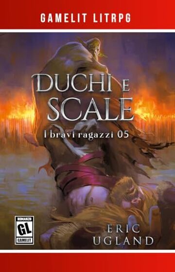 Duchi e scale: Un romanzo LitRPG/Game Lit (I bravi ragazzi Vol. 5)