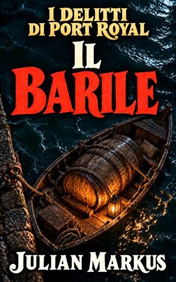 Il barile: Un giallo storico a Port Royal (I delitti di Port Royal Vol. 2)