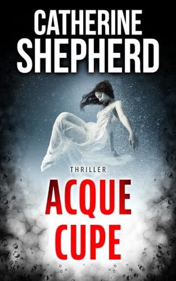 Acque cupe: Thriller forense (I casi di Julia Schwarz Vol. 7)
