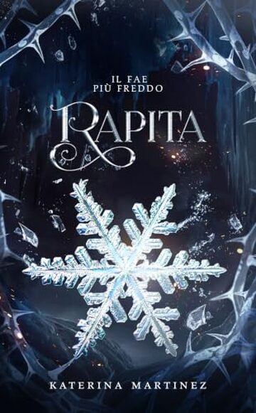 Rapita: Un romanzo di romantasy (Il Fae pi&ugrave; freddo Vol. 1)