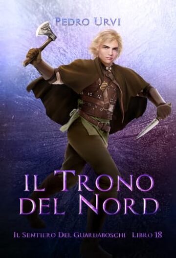 Il trono del nord: (Il Sentiero del Guardaboschi Vol. 18)