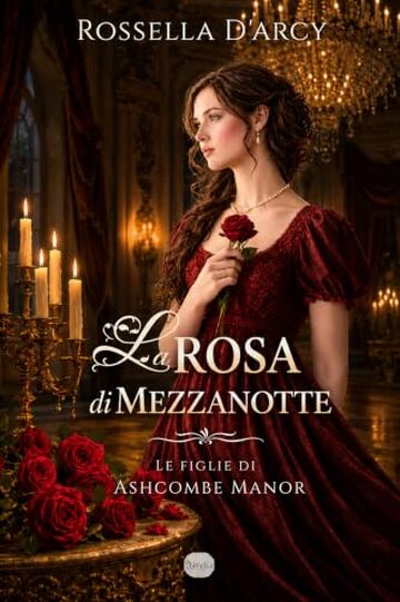 La Rosa di Mezzanotte (Le figlie di Ashcombe Manor Vol. 3)