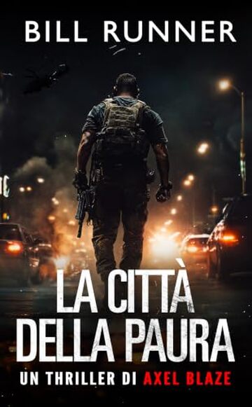 La Citt&agrave; della Paura: Axel Blaze Thriller 7 (Axel Blaze thrillers (Italian))