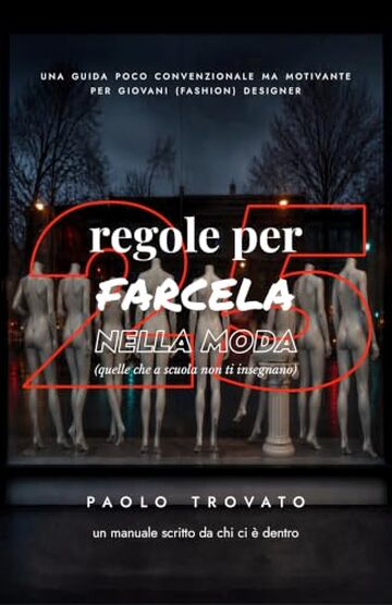 25 regole per farcela nella moda: Quelle che a scuola non ti insegnano