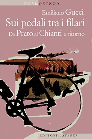 Sui pedali tra i filari: Da Prato al Chianti e ritorno