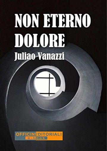 Non eterno dolore (Per altri versi)