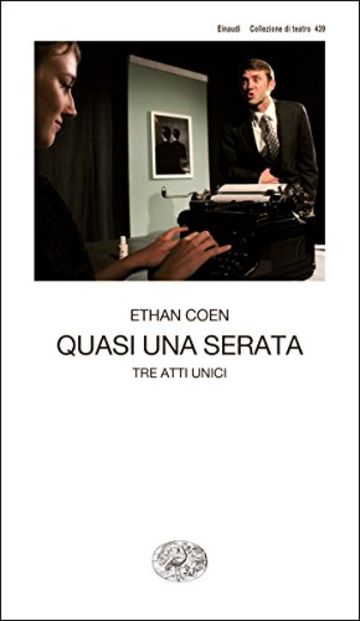 Quasi una serata: Tre atti unici (Collezione di teatro)