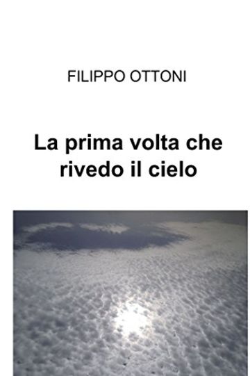 La prima volta che rivedo il cielo